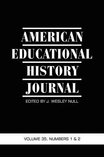 American Educational History Journal v. 35, Number 1 & 2 cover