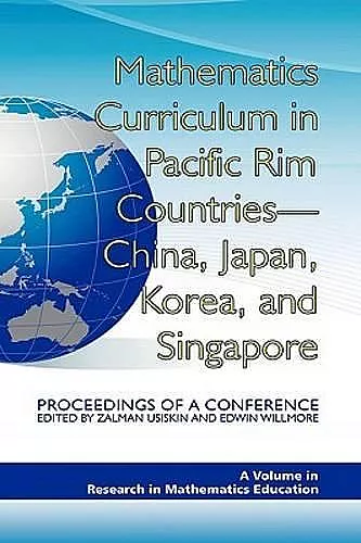 Mathematics Curriculum in Pacific Rim Countries - China, Japan, Korea, and Singapore cover