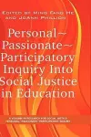 Personal~Passionate~Participatory Inquiry into Social Justice in Education (HC) cover