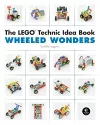 The Lego Technic Idea Book: Wheeled Wonders cover
