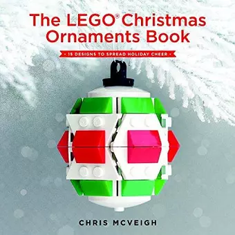 The LEGO Christmas Ornaments Book cover