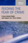 Feeding the Fear of Crime cover