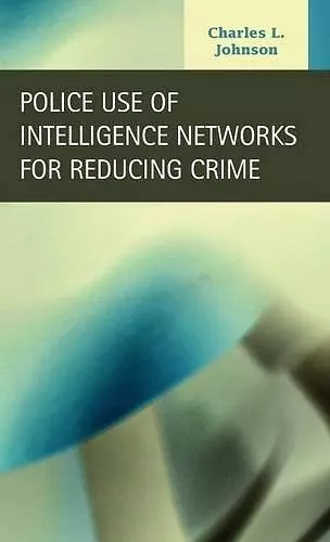 Police Use of Intelligence Networks for Reducing Crime cover