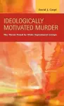 Ideologically Motivated Murder cover