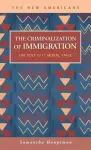 The Criminalization of Immigration cover