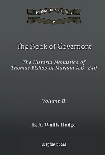 The Book of Governors: The Historia Monastica of Thomas of Marga AD 840 (Vol 2) cover
