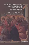An Arabic Version of the Acts of the Apostles and the Seven Catholic Epistles cover