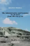 The Administrative and Economic Ur III Texts from the City of Ur cover