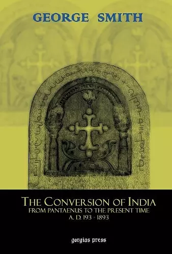 The Conversion of India: From Pantaenus to the Present Time (AD 193-1893) cover