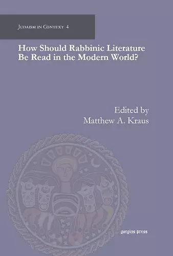 How Should Rabbinic Literature Be Read in the Modern World? cover