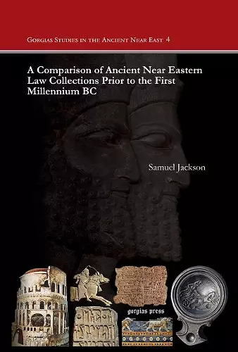 A Comparison of Ancient Near Eastern Law Collections Prior to the First Millennium BC cover