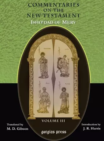 The Commentaries on the New Testament of Isho'dad of Merv (Vol 3) cover