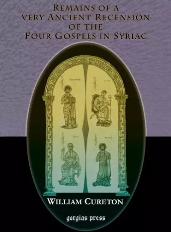 Remains of a Very Ancient Recension of the Four Gospels in Syriac cover