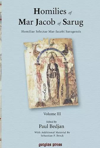 Homilies of Mar Jacob of Sarug / Homiliae Selectae Mar-Jacobi Sarugensis (vol 3) cover