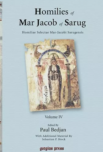 Homilies of Mar Jacob of Sarug / Homiliae Selectae Mar-Jacobi Sarugensis (vol 4) cover