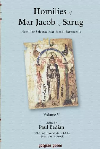 Homilies of Mar Jacob of Sarug / Homiliae Selectae Mar-Jacobi Sarugensis (vol 5) cover