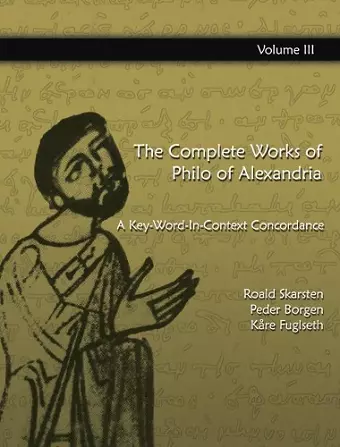 The Complete Works of Philo of  Alexandria: A Key-Word-In-Context Concordance (Vol 3) cover