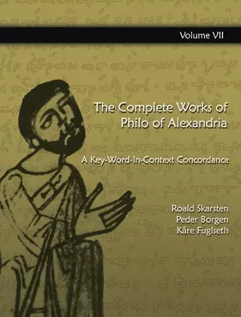 The Complete Works of Philo of  Alexandria: A Key-Word-In-Context Concordance (Vol 7) cover