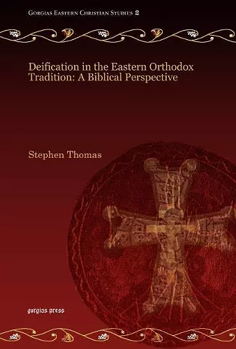 Deification in the Eastern Orthodox Tradition: A Biblical Perspective cover