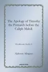 The Apology of Timothy the Patriarch before the Caliph Mahdi cover