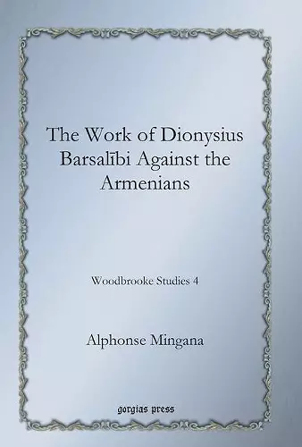 The Work of Dionysius Barsalībi Against the Armenians cover