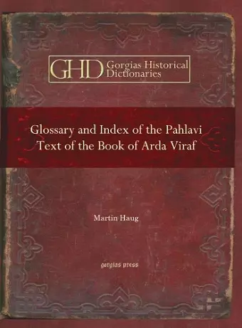 Glossary and Index of the Pahlavi Text of the Book of Arda Viraf cover