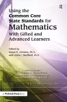 Using the Common Core State Standards for Mathematics With Gifted and Advanced Learners cover