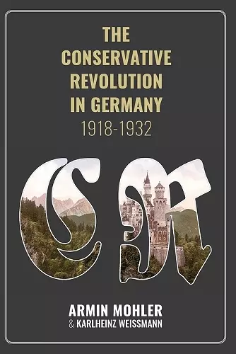 The Conservative Revolution in Germany, 1918-1932 cover