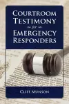 Courtroom Testimony for Emergency Responders cover