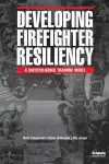 Developing Firefighter Resiliency cover