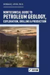 Nontechnical Guide to Petroleum Geology, Exploration, Drilling & Production cover