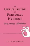A Girl's Guide To Personal Hygiene cover