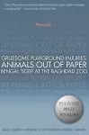 Gruesome Playground Injuries; Animals Out of Paper; Bengal Tiger at the Baghdad Zoo cover
