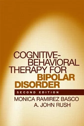 Cognitive-Behavioral Therapy for Bipolar Disorder, Second Edition cover