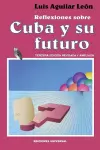 Reflexiones Sobre Cuba Y Su Futuro cover