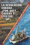 La Revolución Cubana ¿por Qué? Causas Y Efectos. cover