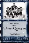 The Films of the Dionne Quintuplets cover