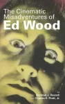 The Cinematic Misadventures of Ed Wood (Hardback) cover