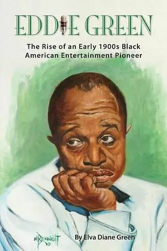 Eddie Green - The Rise of an Early 1900s Black American Entertainment Pioneer cover