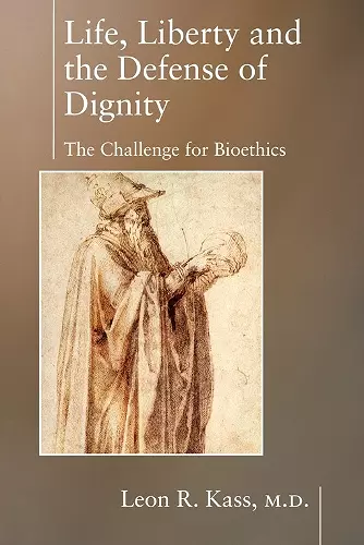Life Liberty & the Defense of Dignity cover