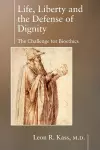 Life Liberty & the Defense of Dignity cover