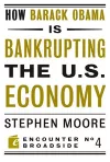 How Barack Obama is Bankrupting the U.S. Economy cover