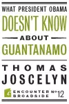 What President Obama Doesn?t Know About Guantanamo cover