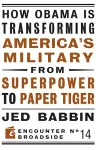 How Obama is Transforming America's Military from Superpower to Paper Tiger cover