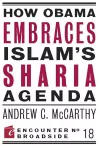 How Obama Embraces Islam's Sharia Agenda cover