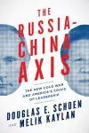 The Russia-China Axis cover