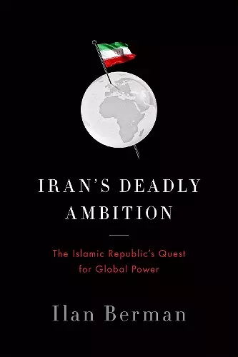 Iran's Deadly Ambition cover