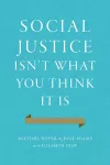 Social Justice Isn't What You Think It Is cover