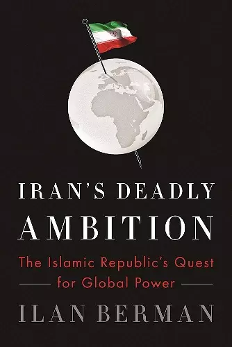 Iran's Deadly Ambition cover