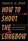 How to Shoot the Longbow cover